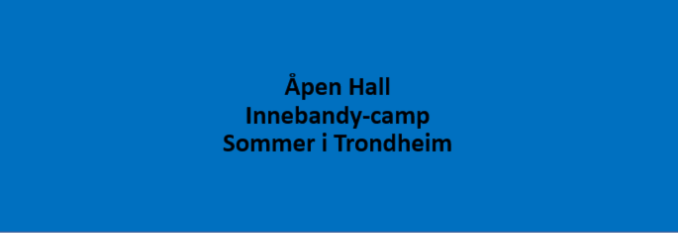 Åpen hall og Åpen innebandy-camp